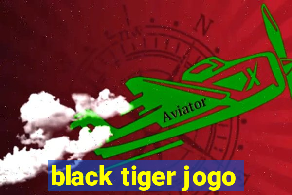 black tiger jogo